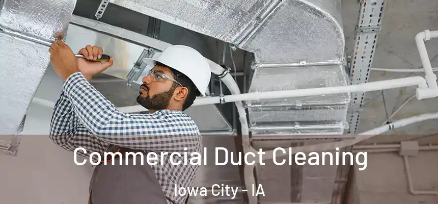  Commercial Duct Cleaning Iowa City - IA